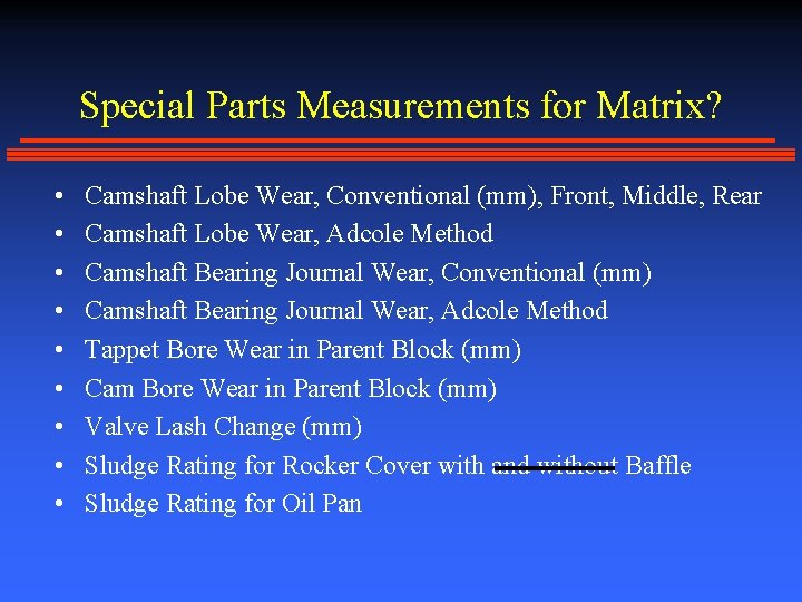 Special Parts Measurements for Matrix? • • • Camshaft Lobe Wear, Conventional (mm), Front,