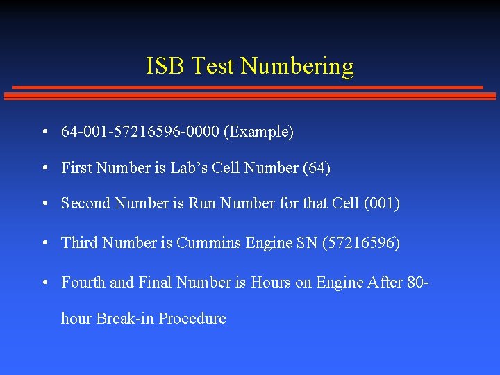 ISB Test Numbering • 64 -001 -57216596 -0000 (Example) • First Number is Lab’s