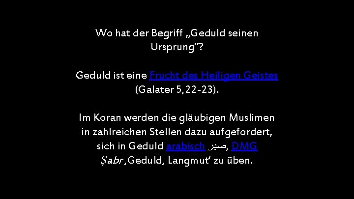 Wo hat der Begriff „Geduld seinen Ursprung“? Geduld ist eine Frucht des Heiligen Geistes