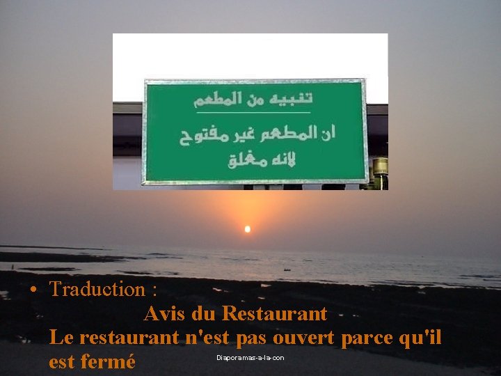  • Traduction : Avis du Restaurant Le restaurant n'est pas ouvert parce qu'il