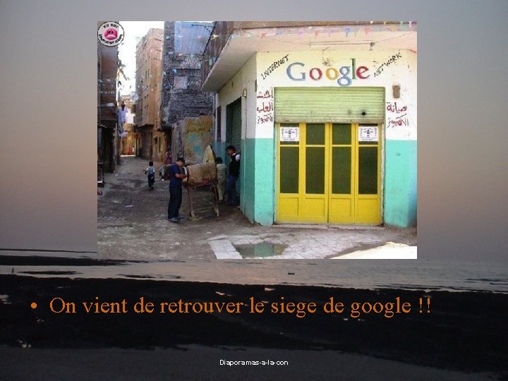  • On vient de retrouver le siege de google !! Diaporamas-a-la-con 