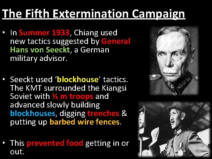 The Fifth Extermination Campaign • In Summer 1933, Chiang used new tactics suggested by