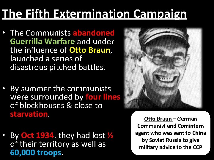 The Fifth Extermination Campaign • The Communists abandoned Guerrilla Warfare and under the influence