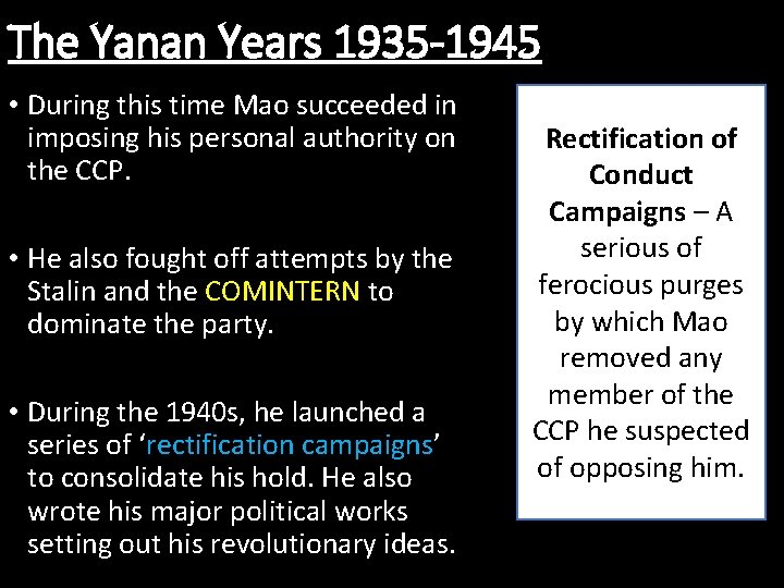 The Yanan Years 1935 -1945 • During this time Mao succeeded in imposing his