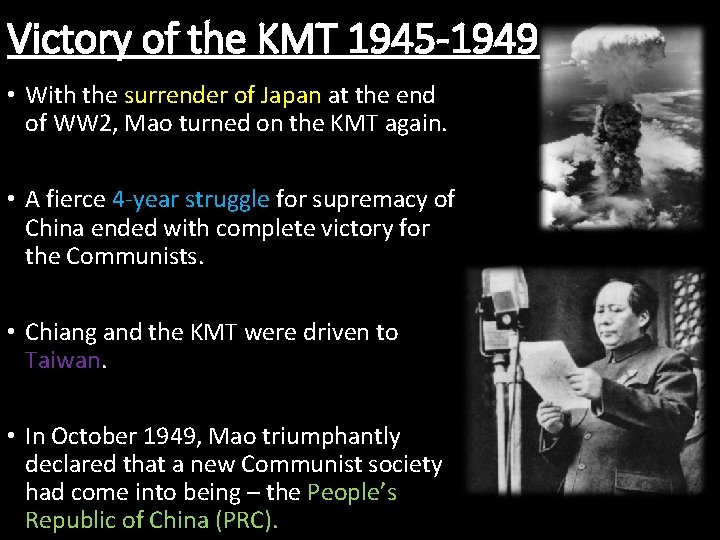 Victory of the KMT 1945 -1949 • With the surrender of Japan at the