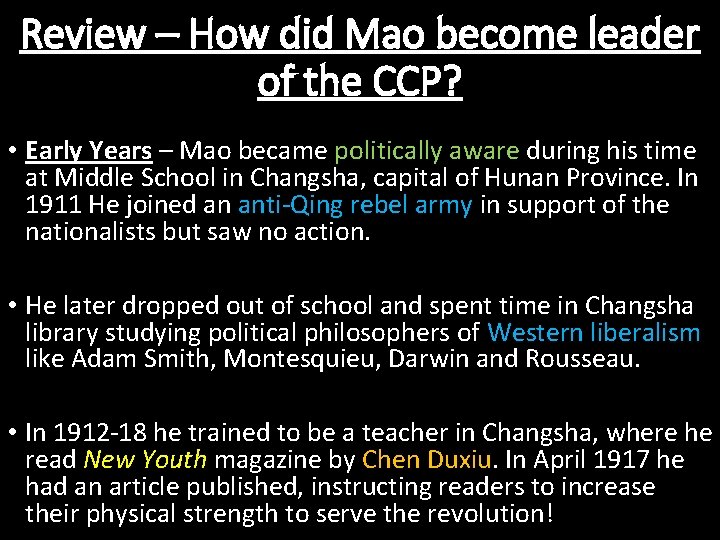 Review – How did Mao become leader of the CCP? • Early Years –