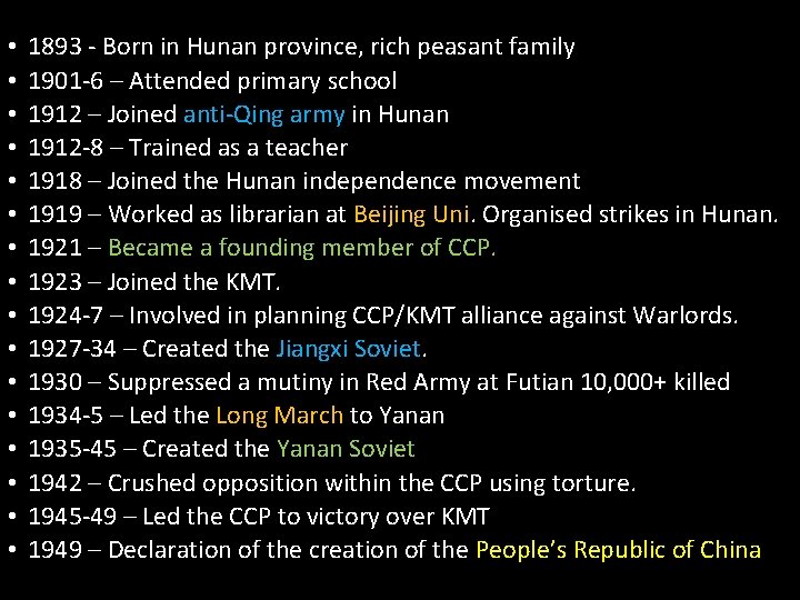  • • • • 1893 - Born in Hunan province, rich peasant family