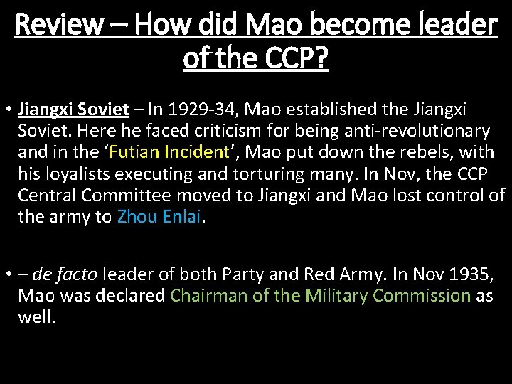 Review – How did Mao become leader of the CCP? • Jiangxi Soviet –