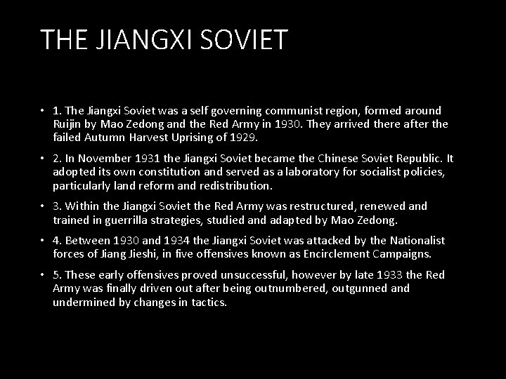 THE JIANGXI SOVIET • 1. The Jiangxi Soviet was a self governing communist region,