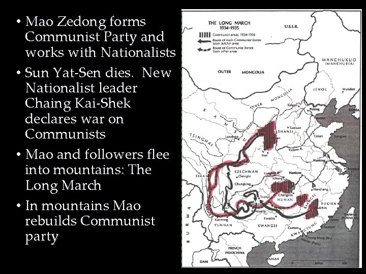  • Mao Zedong forms Communist Party and works with Nationalists • Sun Yat-Sen