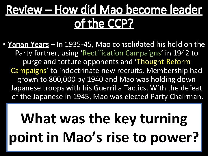 Review – How did Mao become leader of the CCP? • Yanan Years –