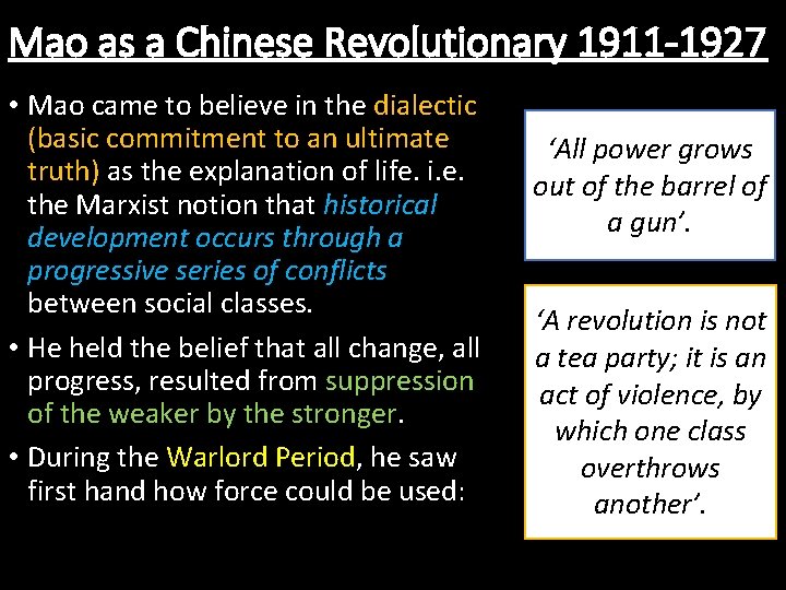 Mao as a Chinese Revolutionary 1911 -1927 • Mao came to believe in the