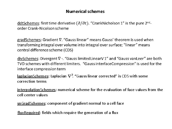 Numerical schemes laplacian. Schemes: Laplacian . “Gauss linear corrected” is CDS with some correction
