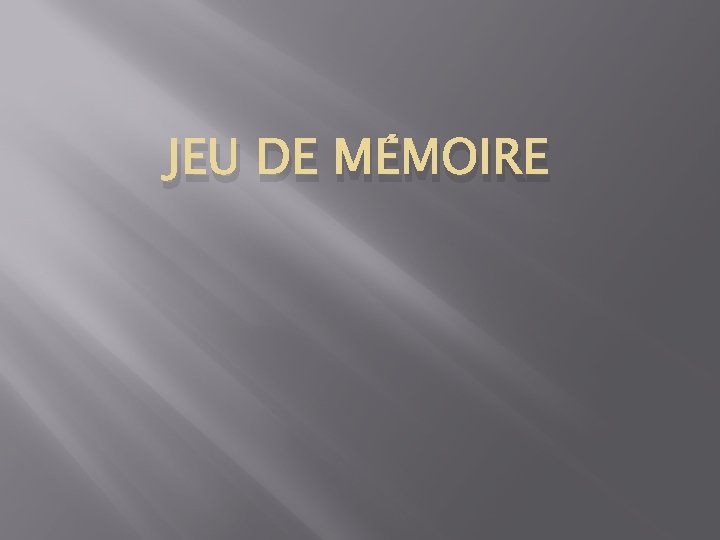 JEU DE MÉMOIRE 