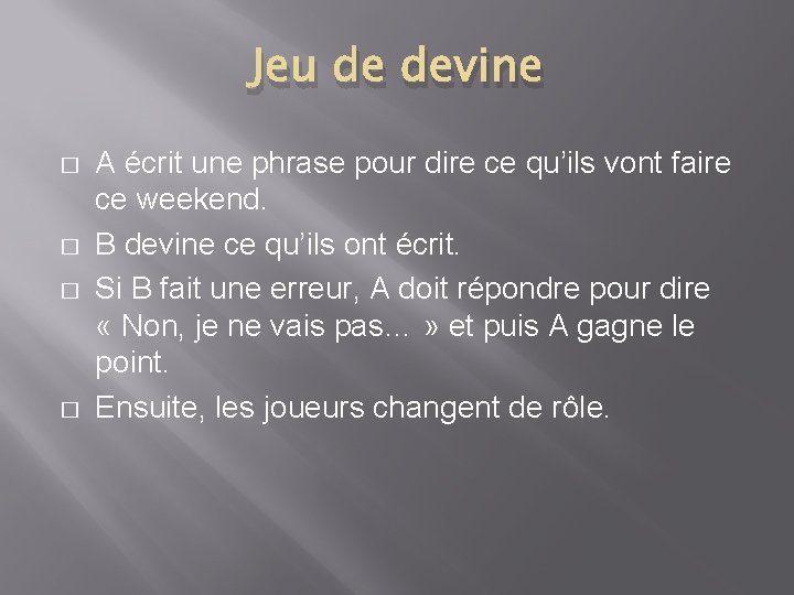 Jeu de devine � � A écrit une phrase pour dire ce qu’ils vont