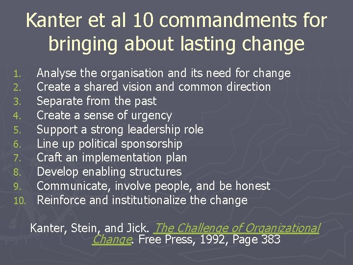 Kanter et al 10 commandments for bringing about lasting change 1. 2. 3. 4.