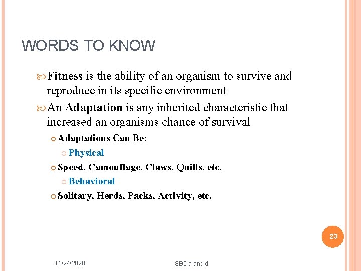 WORDS TO KNOW Fitness is the ability of an organism to survive and reproduce