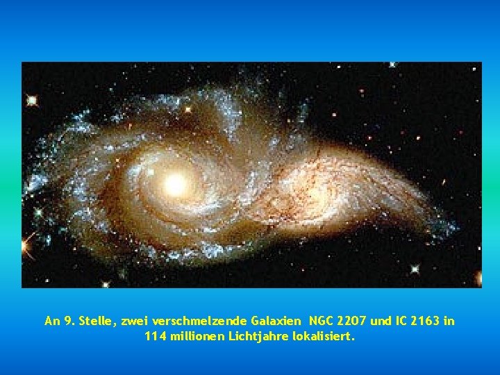An 9. Stelle, zwei verschmelzende Galaxien NGC 2207 und IC 2163 in 114 millionen