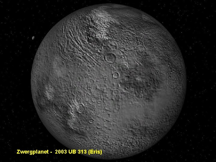Zwergplanet - 2003 UB 313 (Eris) 