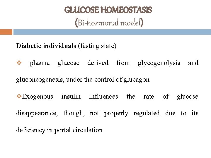GLUCOSE HOMEOSTASIS (Bi-hormonal model) Diabetic individuals (fasting state) v plasma glucose derived from glycogenolysis