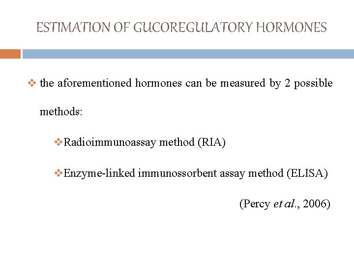 ESTIMATION OF GUCOREGULATORY HORMONES v the aforementioned hormones can be measured by 2 possible