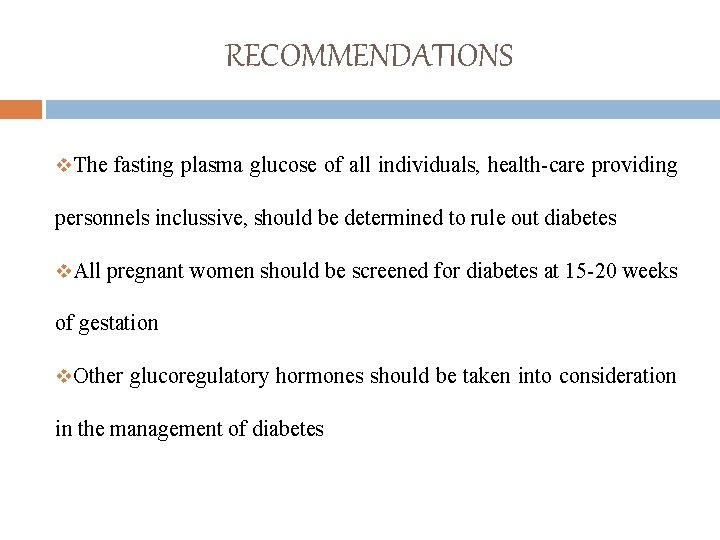 RECOMMENDATIONS v. The fasting plasma glucose of all individuals, health-care providing personnels inclussive, should