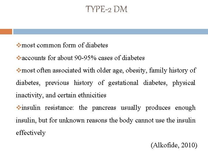TYPE-2 DM vmost common form of diabetes vaccounts for about 90 -95% cases of