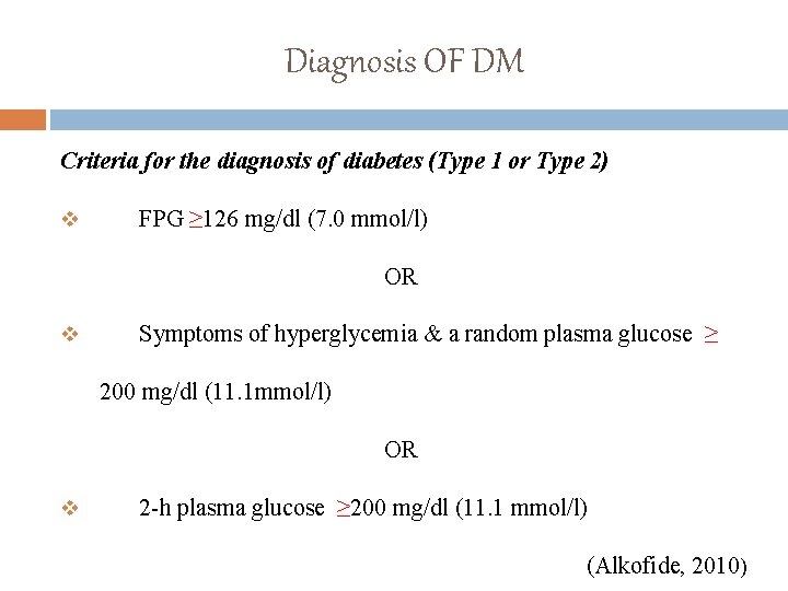 Diagnosis OF DM Criteria for the diagnosis of diabetes (Type 1 or Type 2)