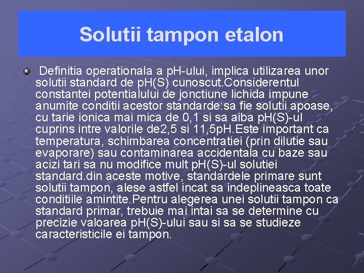 Solutii tampon etalon Definitia operationala a p. H-ului, implica utilizarea unor solutii standard de