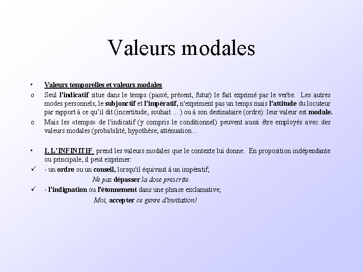 Valeurs modales • o o • ü ü Valeurs temporelles et valeurs modales Seul