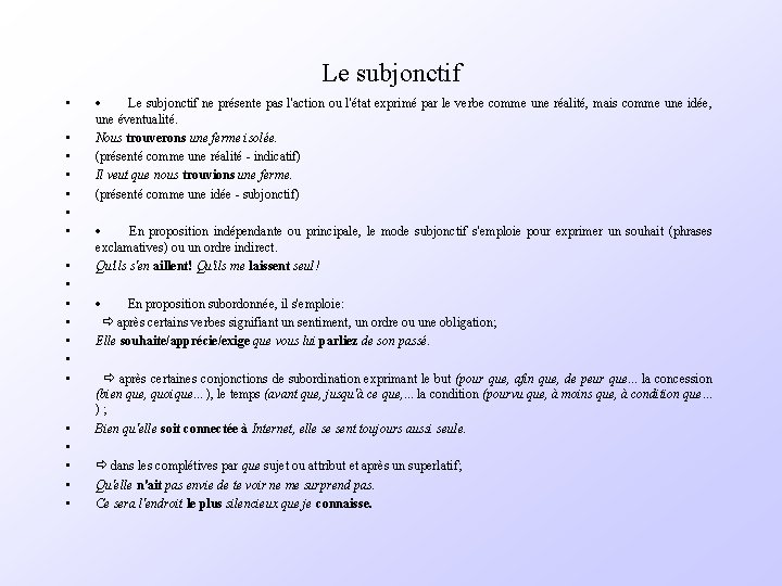 Le subjonctif • • • • • · Le subjonctif ne présente pas l'action Le subjonctif • • • • • · Le subjonctif ne présente pas l'action
