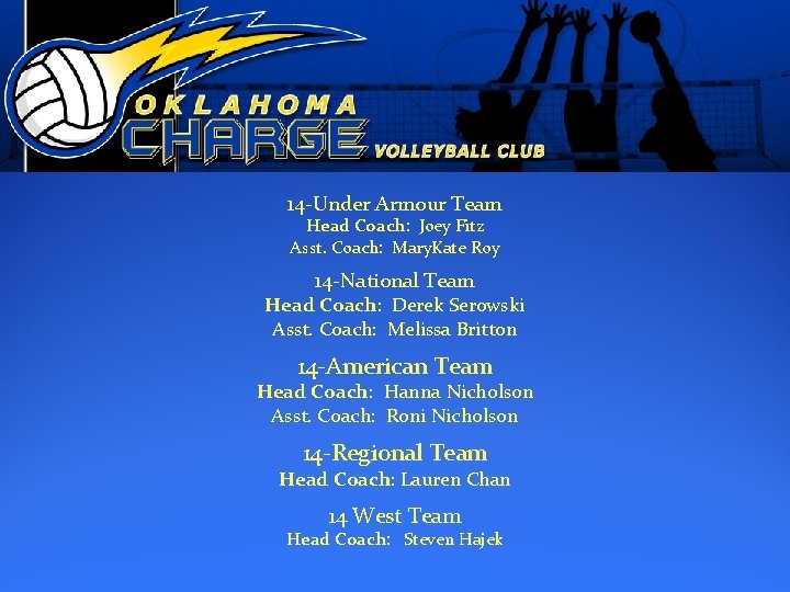 14 -Under Armour Team Head Coach: Joey Fitz Asst. Coach: Mary. Kate Roy 14