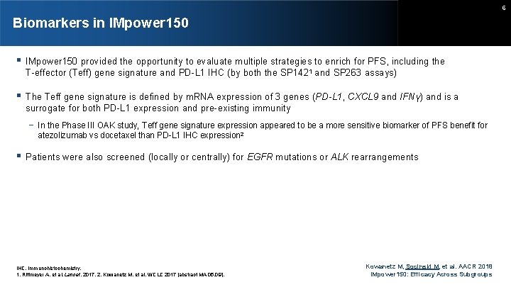 6 Biomarkers in IMpower 150 provided the opportunity to evaluate multiple strategies to enrich