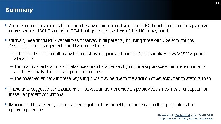 25 Summary Atezolizumab + bevacizumab + chemotherapy demonstrated significant PFS benefit in chemotherapy-naïve nonsquamous