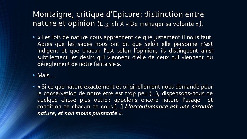 Montaigne, critique d’Epicure: distinction entre nature et opinion ( L. 3, ch. X «