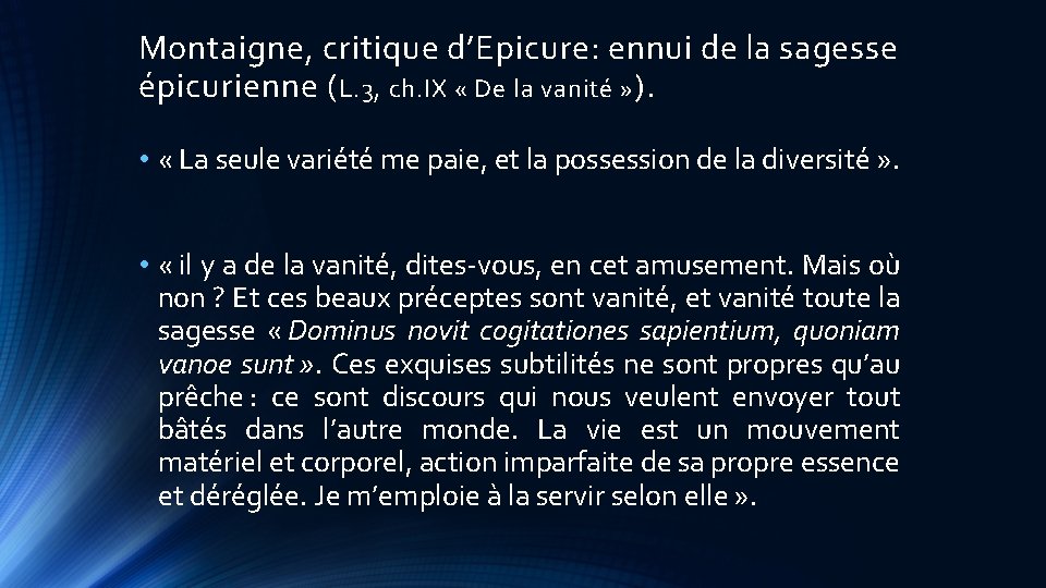 Montaigne, critique d’Epicure: ennui de la sagesse épicurienne ( L. 3, ch. IX «