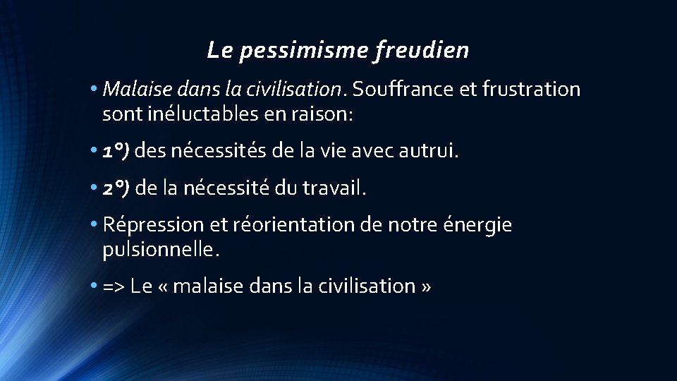 Le pessimisme freudien • Malaise dans la civilisation. Souffrance et frustration sont inéluctables en