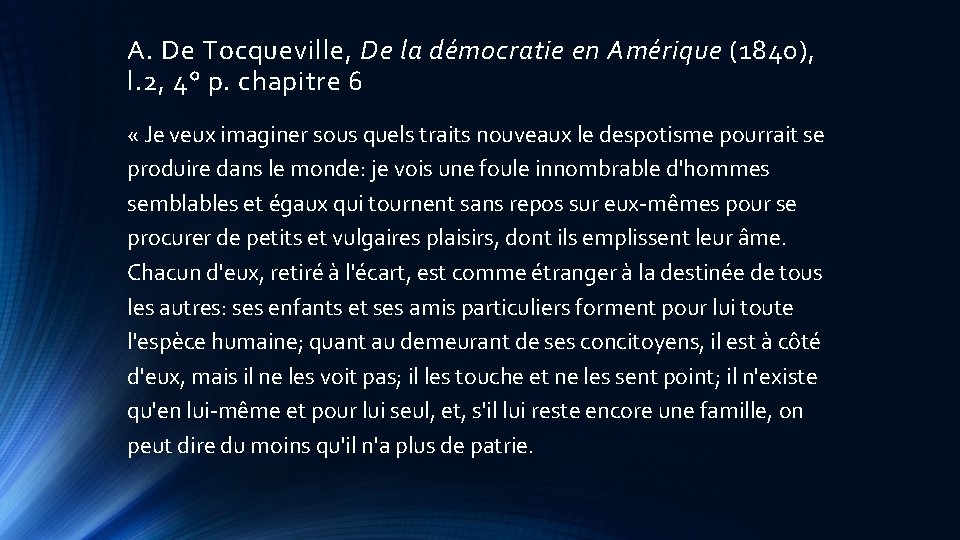 A. De Tocqueville, De la démocratie en Amérique (1840), l. 2, 4° p. chapitre