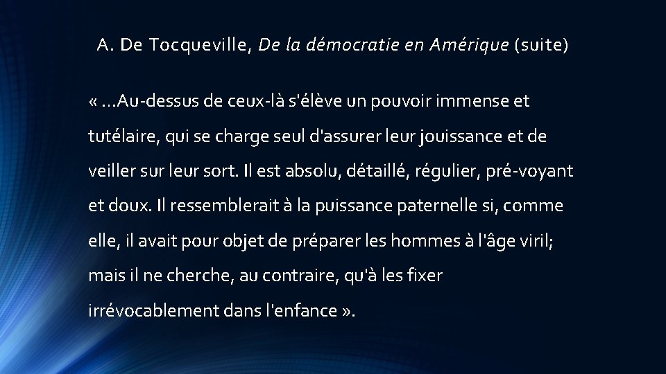 A. De Tocqueville, De la démocratie en Amérique (suite) « …Au dessus de ceux