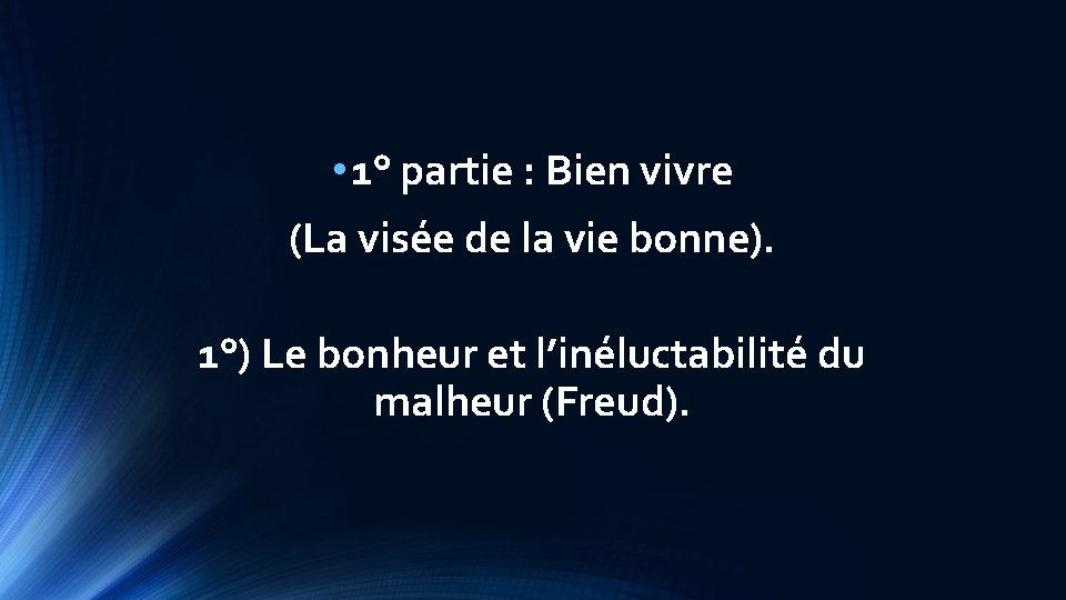  • 1° partie : Bien vivre (La visée de la vie bonne). 1°)