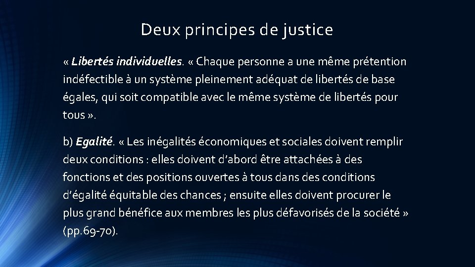Deux principes de justice « Libertés individuelles. « Chaque personne a une même prétention