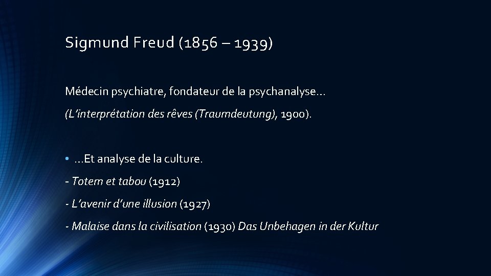 Sigmund Freud (1856 – 1939) Médecin psychiatre, fondateur de la psychanalyse… (L’interprétation des rêves