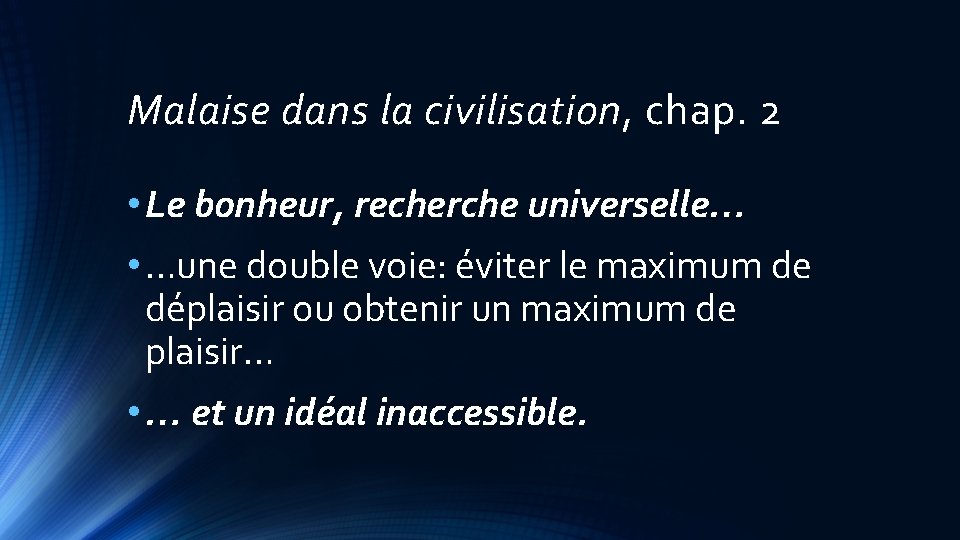 Malaise dans la civilisation, chap. 2 • Le bonheur, recherche universelle… • …une double