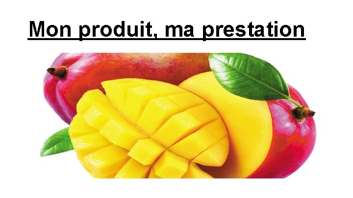 Mon produit, ma prestation 