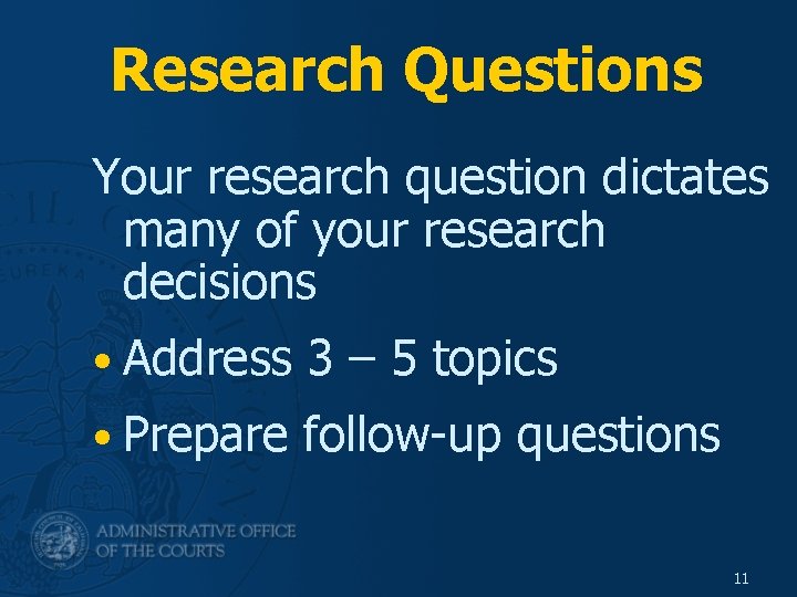 Research Questions Your research question dictates many of your research decisions • Address 3