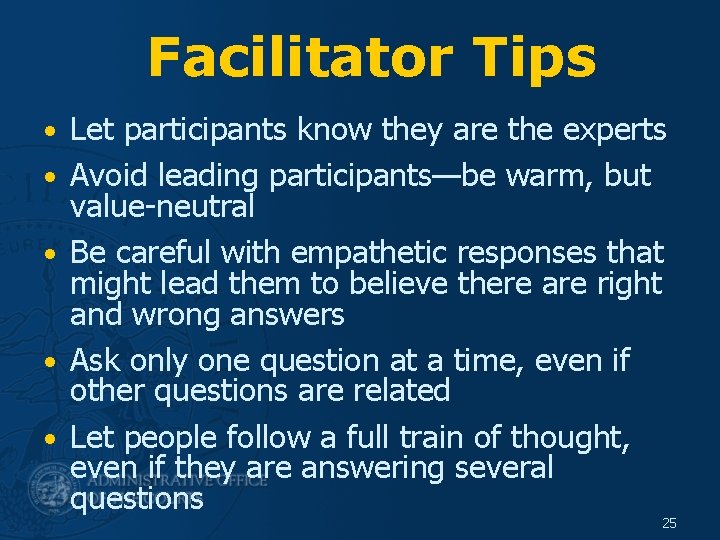 Facilitator Tips • Let participants know they are the experts • Avoid leading participants—be