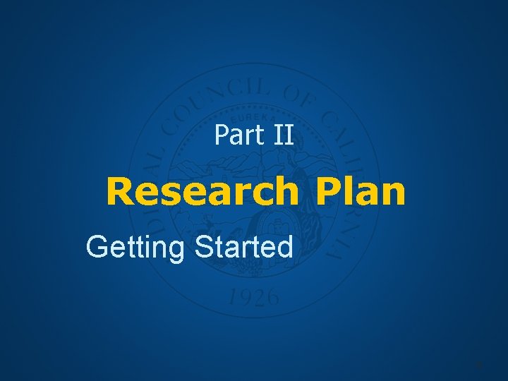 Part II Research Plan Getting Started 9 