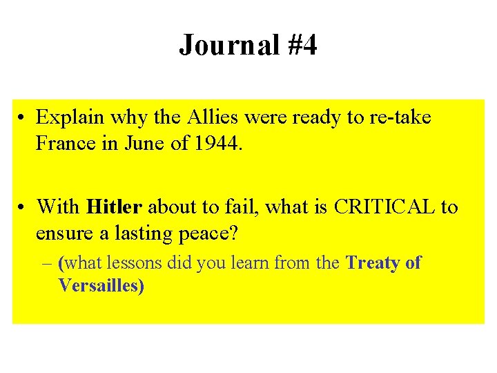 Journal #4 • Explain why the Allies were ready to re-take France in June