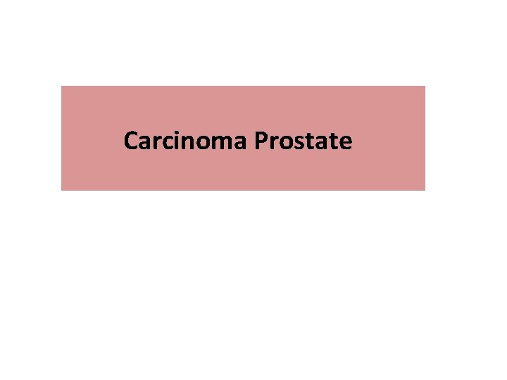 Carcinoma Prostate 