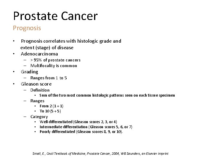 Prostate Cancer Prognosis correlates with histologic grade and extent (stage) of disease • Adenocarcinoma